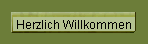 Herzlich Willkommen