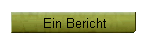 Ein Bericht